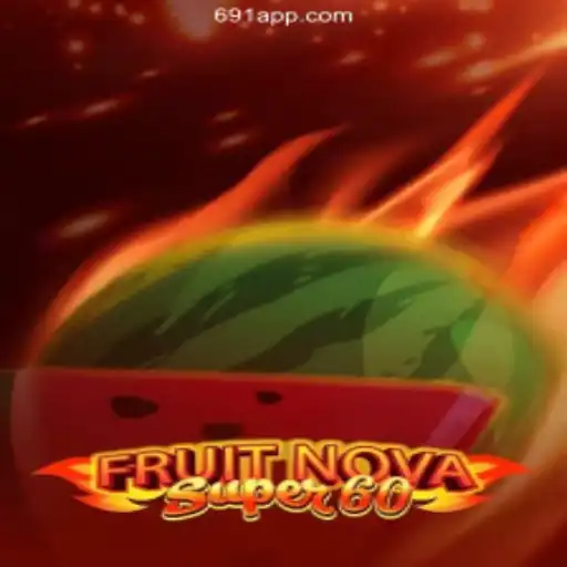 FruitNovaSuper60: A Deep Dive into the Thrilling Casino Game on 69-1.com